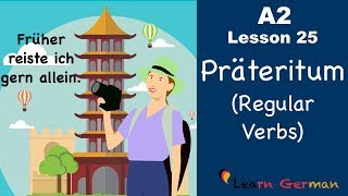 A2  Lesson 25  Präteritum Regelmäßige Verben  Preterite Regular Verbs  German for beginners [upl. by Arriat]