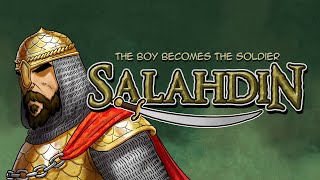 Salahdin  Part 1  The Boy Becomes The Soldier [upl. by Pussej]