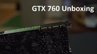 NVIDIA GeForce GTX 760 Unboxing amp Technology Overview [upl. by Ez]