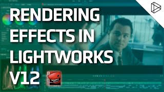 Lightworks Pro  Rendering Effects [upl. by Allemahs]