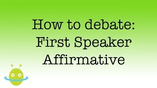 How to debate  first speaker affirmative [upl. by Kiki16]