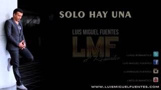 SOLO HAY UNA  Luis Miguel Fuentes Video Lirycs [upl. by Sousa344]