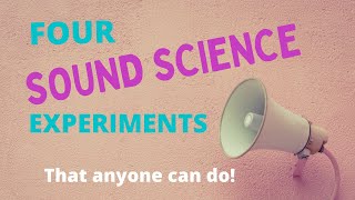 4 Fun Sound Science Experiment That Anyone Can Do [upl. by Noed]