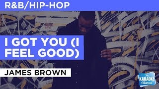 I Got You I Feel Good in the style of James Brown  Karaoke with Lyrics [upl. by Nam]