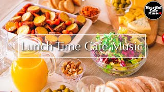 Lunch Time Cafe Music Special Mix 【For Work  Study】Restaurants BGM Lounge Music shop BGM [upl. by Galitea832]