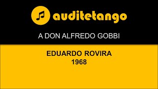 A DON ALFREDO GOBBI  EDUARDO ROVIRA  1968  TANGO STRUMENTALE [upl. by Furlani876]