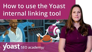 How to use the internal linking tool in Yoast SEO Premium  Yoast SEO for WordPress [upl. by Isherwood467]