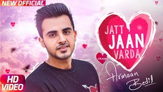 Jatt Jaan Vaarda Official Video  Armaan Bedil  SukhE  Shehnaaz Gill  Latest Punjabi Song 2017 [upl. by Arihs]