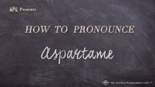 How to Pronounce Aspartame Real Life Examples [upl. by Karrah]