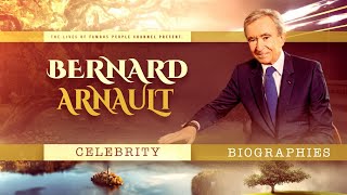 Bernard Arnault Biography  Life Story How to Make Billions on Luxury Items [upl. by Barabas207]