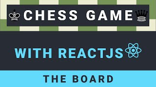 Create a Chess Game with ReactJS  Part 1 The board [upl. by Hcurab]