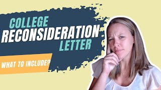 College Reconsideration Letter What to Include [upl. by Obediah760]