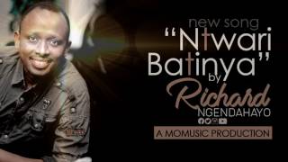 Richard Nick Ngendahayo  Ntwari Batinya Prerecorded [upl. by Emmett]