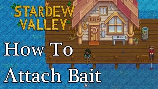 How To Attach Bait  Stardew Valley [upl. by Assirahc152]