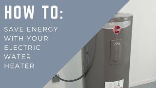 How to Save Energy with Your Electric Water Heater [upl. by Nita]