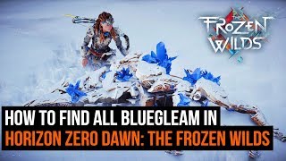 How To Find All Bluegleam In Horizon Zero Dawn The Frozen Wilds [upl. by Kriste629]