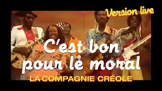 La Compagnie Créole  Cest bon pour le moral Live [upl. by Atenahs174]