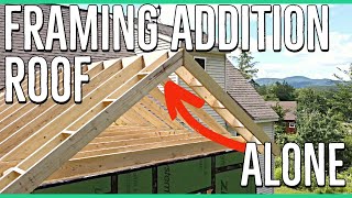 Framing The Roof Alone 14x14 Home Addition [upl. by Bowler]