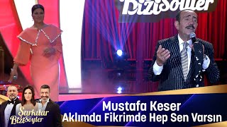 Mustafa Keser  Aklımda Fikrimde Hep Sen Varsın [upl. by Carpet]