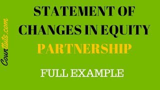 Statement of Changes in Equity for Partnership  FULL EXAMPLE [upl. by La]