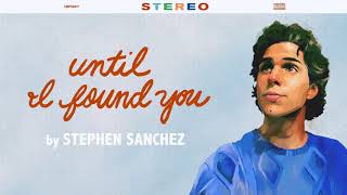 Stephen Sanchez  quotUntil I Found Youquot Official Audio [upl. by Ackerley332]