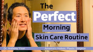 What is the Perfect Morning Skin Care Routine  Dr Anthony Youn [upl. by Gianni]