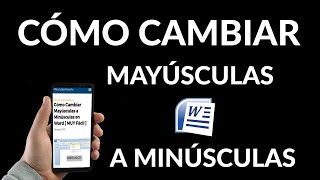 ¿Cómo Cambiar Mayúsculas a Minúsculas en Word [upl. by Dnaltroc410]