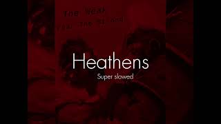 heathens slowed down [upl. by Laitselec]