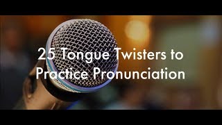 25 English Tongue Twisters Practice to Improve Pronunciation [upl. by Dnalyram]