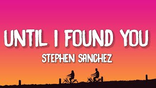 Stephen Sanchez  Until I Found You Lyrics [upl. by Rurik901]