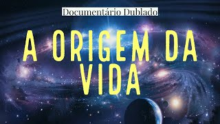 A Origem Da Vida  Criação ou Evolução Documentário [upl. by Oetomit]