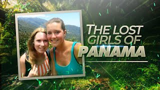 The Lost Girls of Panama [upl. by Atinus]