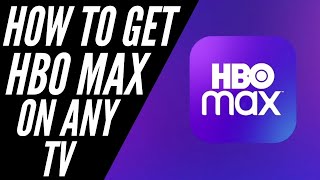 How to Get HBO Max on ANY TV [upl. by Lihcox]