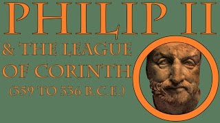 Philip II of Macedon 359 to 336 BCE [upl. by Llertnad]