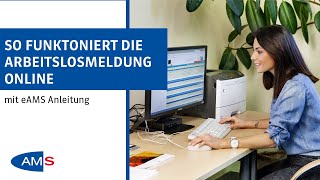 So funktioniert die Arbeitslosmeldung online mit eAMS Anleitung [upl. by Nazus]