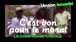 La Compagnie Créole  Cest bon pour le moral Karaoke Officiel [upl. by Lalib]