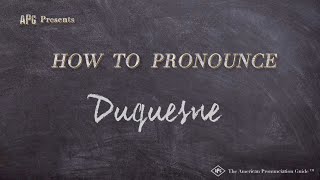 How to Pronounce Duquesne Real Life Examples [upl. by Alpheus46]