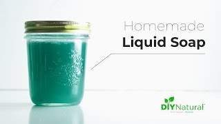 How to Make Liquid Soap  DIY Natural [upl. by Surad]