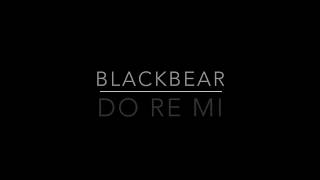 Do Re Mi  Blackbear Lyrics [upl. by Chambers851]