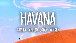 Camila Cabello Daddy Yankee  Havana Lyrics Remix [upl. by Kirt]