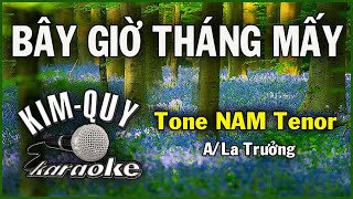 BÂY GIỜ THÁNG MẤY  KARAOKE Boston  Tone NAM Tenor ALa Trưởng [upl. by Adil]