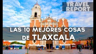 10 razones para escaparse al Estado de Tlaxcala [upl. by Aneeuqahs]