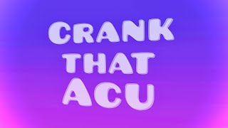 Crank that Acu [upl. by Hurst789]