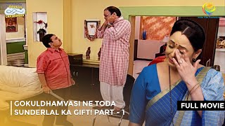 Gokuldhamvasi Ne Toda Sunderlal ka Gift I FULL MOVIE  Part 1  Taarak Mehta Ka Ooltah Chashmah [upl. by Gaiser]