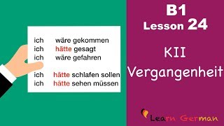 B1  Lesson 24  Konjunktiv II  Vergangenheit  Learn German intermediate [upl. by Eleirbag]