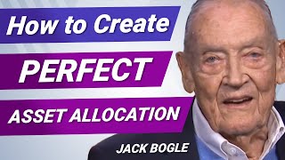 Jack Bogle How to Create UNBEATABLE Asset Allocation  John C Bogle [upl. by Alburga]