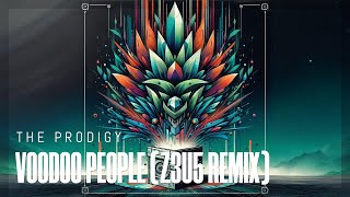 The Prodigy  Voodoo People Z3U5 Remix [upl. by Kreiner]