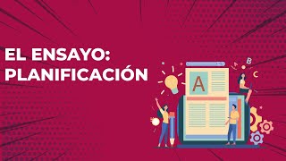 ¿CÓMO REDACTAR UN ENSAYO PLANIFICACIÓN [upl. by Roel750]