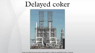 Delayed coker [upl. by Rodrick]