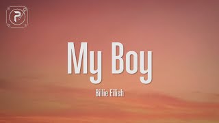 Billie Eilish  my boy Lyrics [upl. by Ethelinda967]